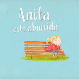 Lectura recomendada: Anita está aburrida