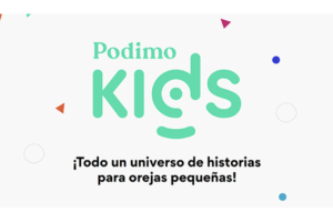 Podimo Kids, un nuevo universo de contenido en audio para público infantil